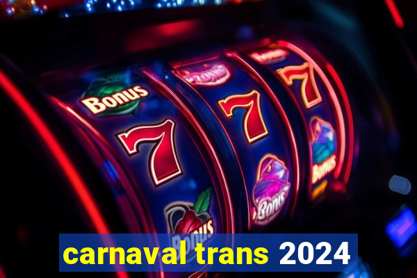 carnaval trans 2024